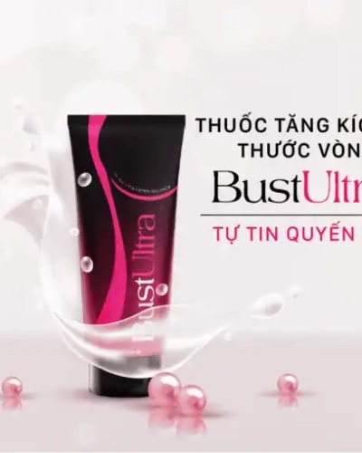 Bust Ultra – Kem tăng kích thước vòng 1 tăng ngay 3 -5cm chỉ trong 1 tháng